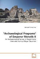 Archaeological Programs  of Emperor Menelik II - Ashenafi Girma Zena