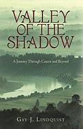Valley of the Shadow - Gay J. Lindquist, J. Lindquist