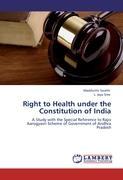 Right to Health under the Constitution of India - Maddurthi Swathi L. Jaya Sree