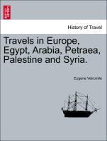 Vetromile, E: Travels in Europe, Egypt, Arabia, Petraea, Pal - Vetromile, Eugene