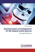 Spectroscopic Investigations of Nd doped oxide glasses - Mohan, Shaweta
