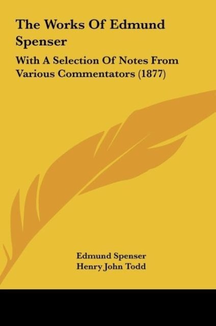 The Works Of Edmund Spenser - Spenser, Edmund