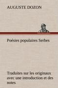 Poésies populaires Serbes Traduites sur les originaux avec une introduction et des notes - Dozon, Auguste