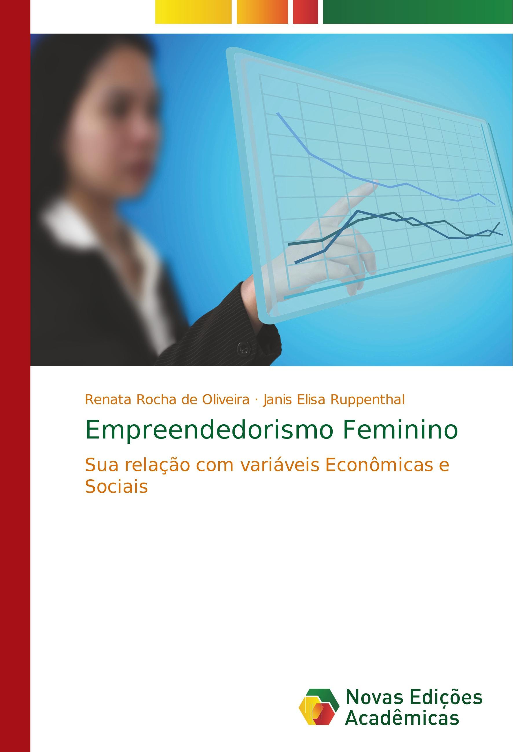 Empreendedorismo Feminino - Rocha de Oliveira, Renata Ruppenthal, Janis Elisa
