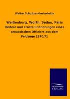Weissenburg, Woerth, Sedan, Paris - Schultze-Klosterfelde, Walter