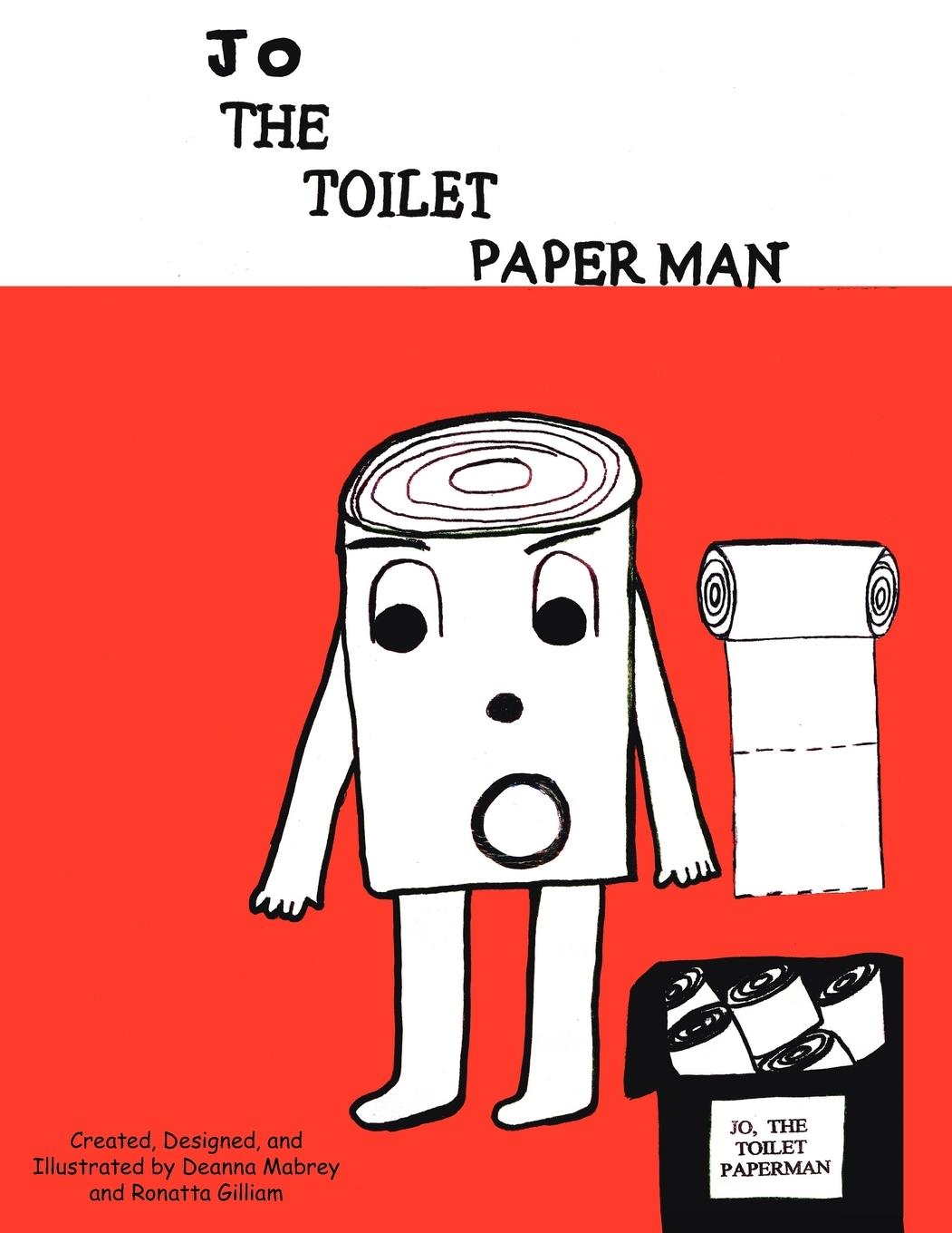 Jo, The Toilet Paper Man - Mabrey, Deanna Gilliam, Ronatta