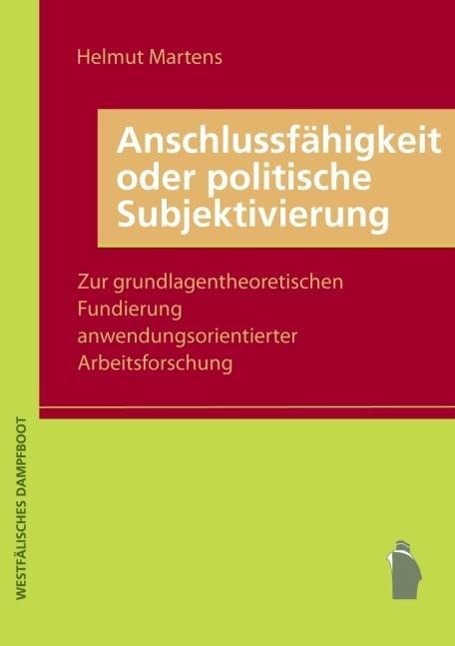 Anschlussfähigkeit oder politische Subjektivierung Martens, Helmut