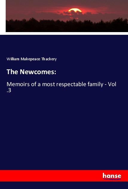 The Newcomes - Thackery, William Makepeace
