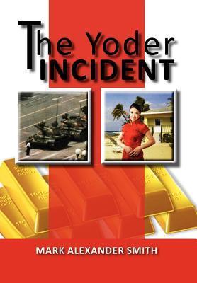 The Yoder Incident - Smith, Mark Alexander