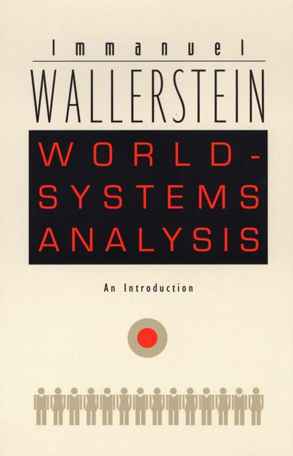 World-Systems Analysis - Wallerstein, Immanuel
