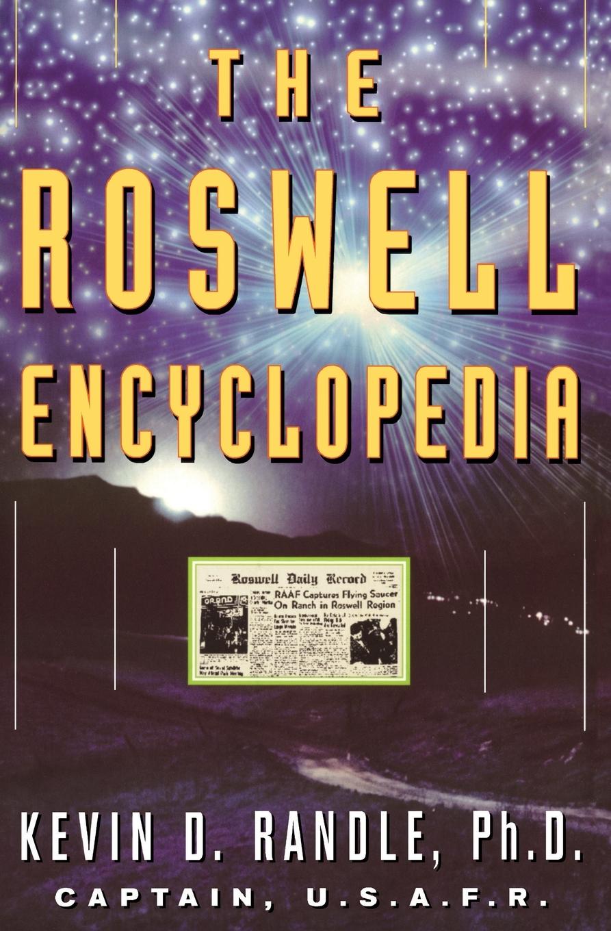 The Roswell Encyclopedia - Randle, Kevin D.
