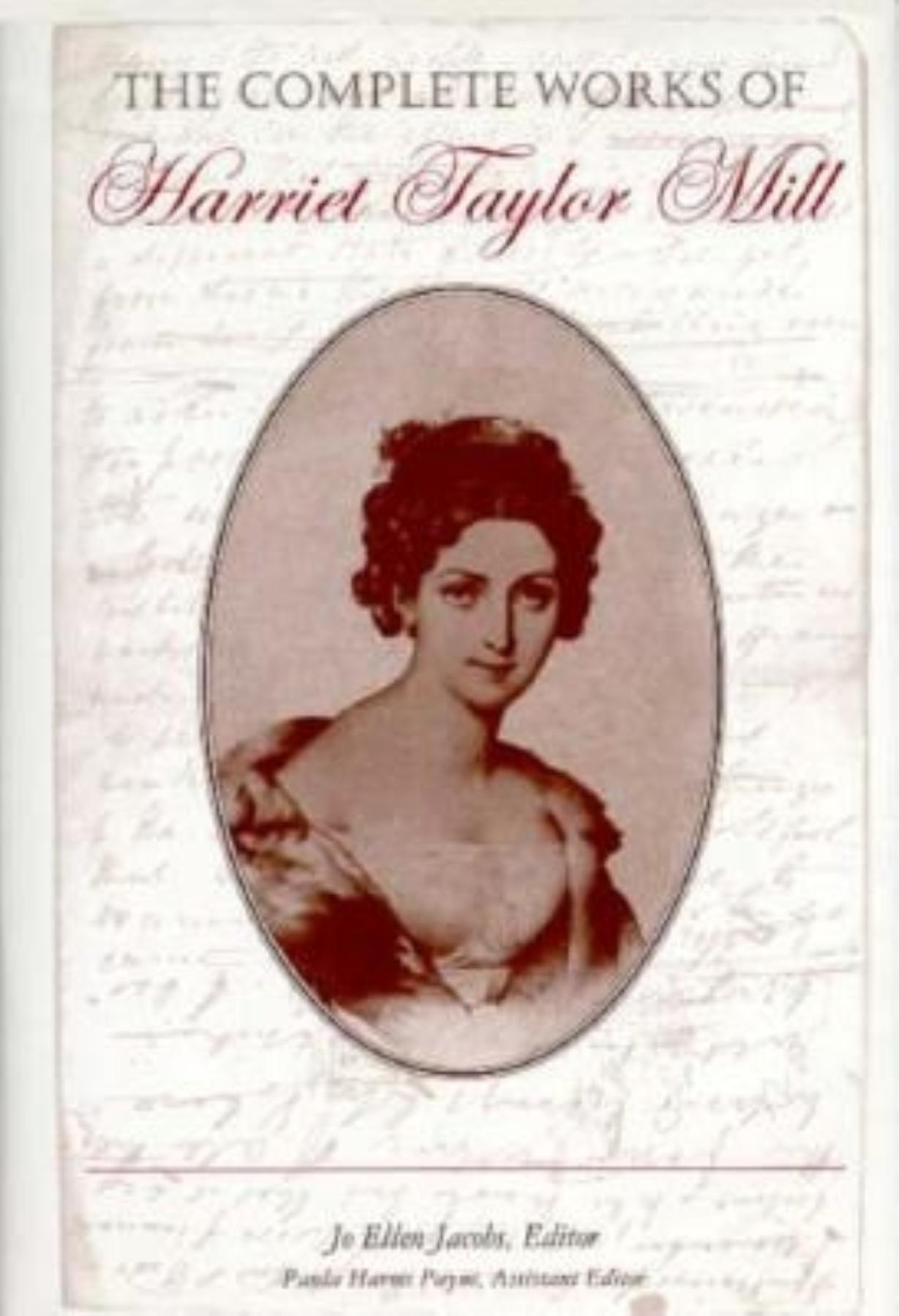 The Complete Works of Harriet Taylor Mill - Mill, Harriet Hardy Taylor