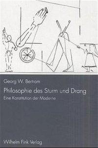 Philosophie des Sturm und Drang - W. Bertram, Georg Bertram, Georg W.