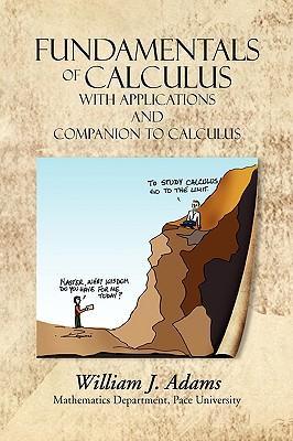 Fundamentals of Calculus with Applications and Companion to Calculus - Adams, William J.