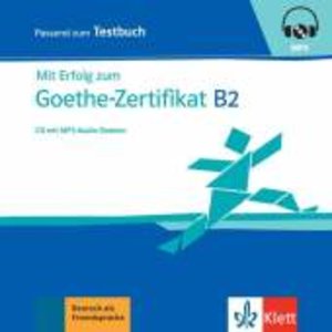 Mit Erfolg zum Goethe-Zertifikat B2 - Testbuch, Audio-CD