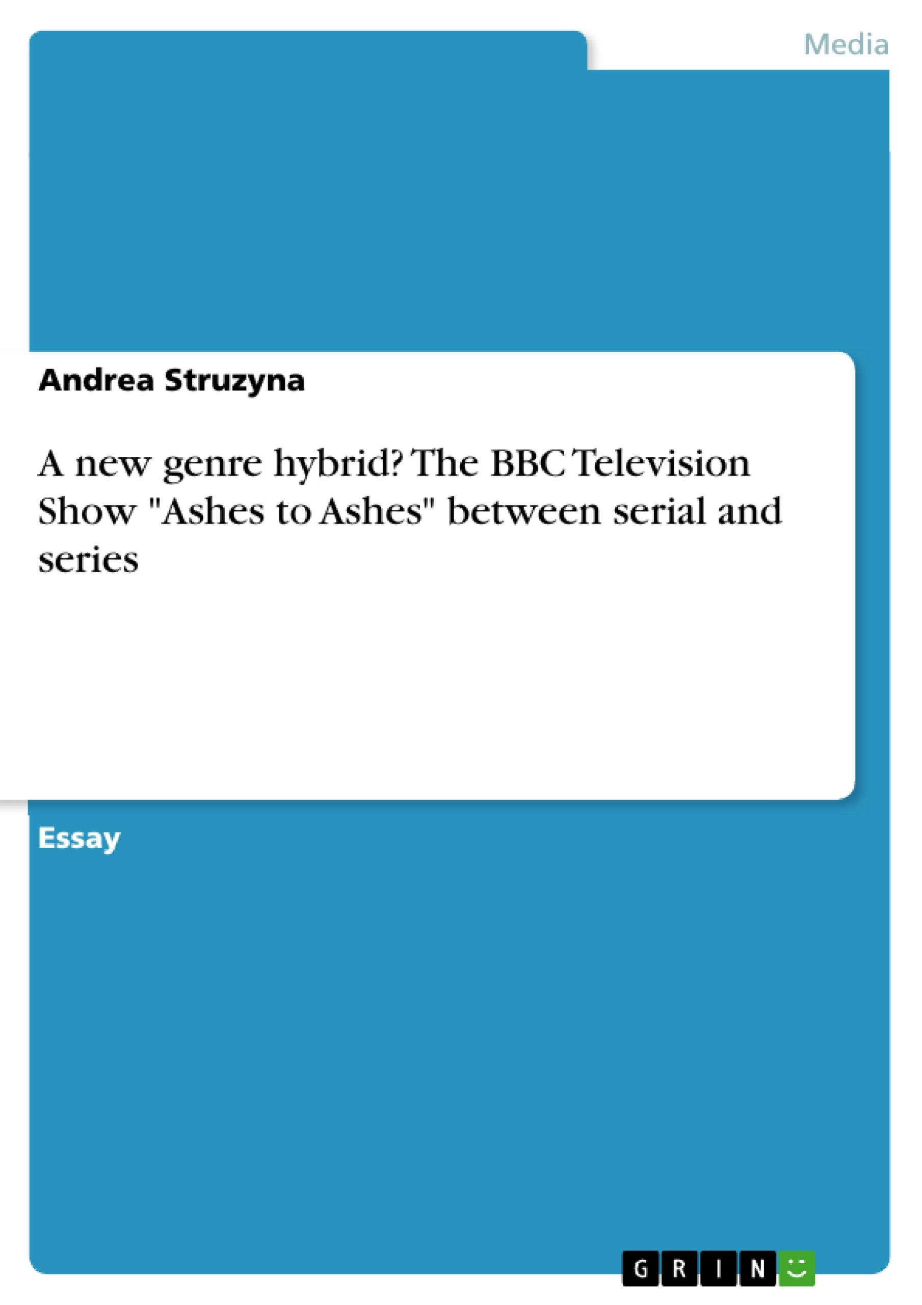 A new genre hybrid? The BBC Television Show  Ashes to Ashes  between serial and series - Struzyna, Andrea