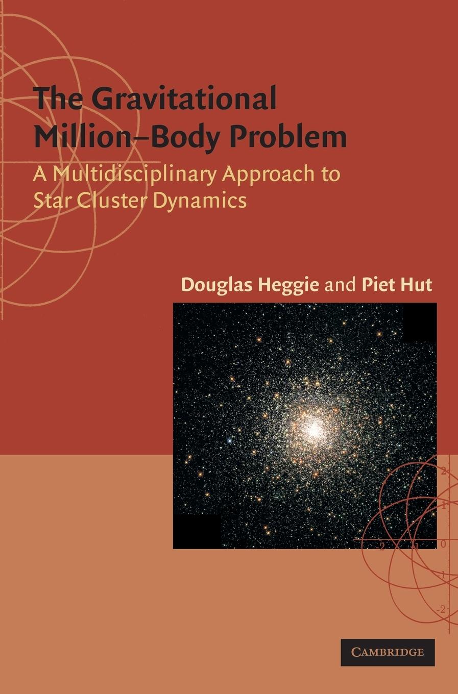The Gravitational Million Body Problem - Heggie, Douglas Heggie, D. C. Hut, Piet