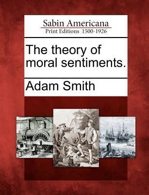 The Theory of Moral Sentiments. - Smith, Adam