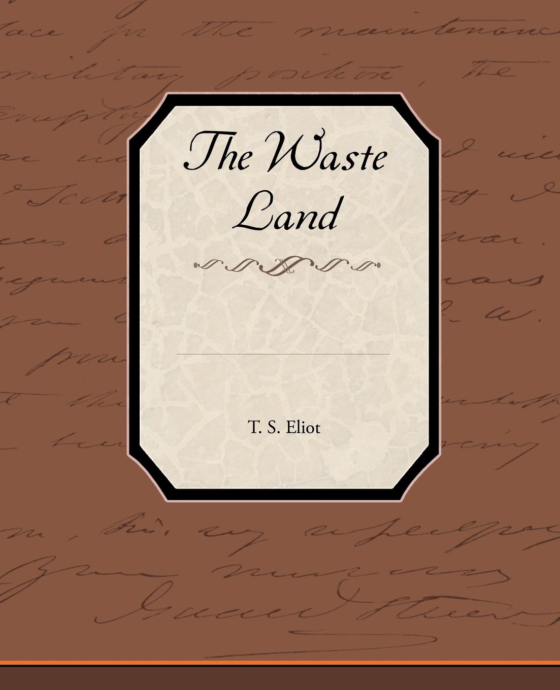 The Waste Land - Eliot, T. S.