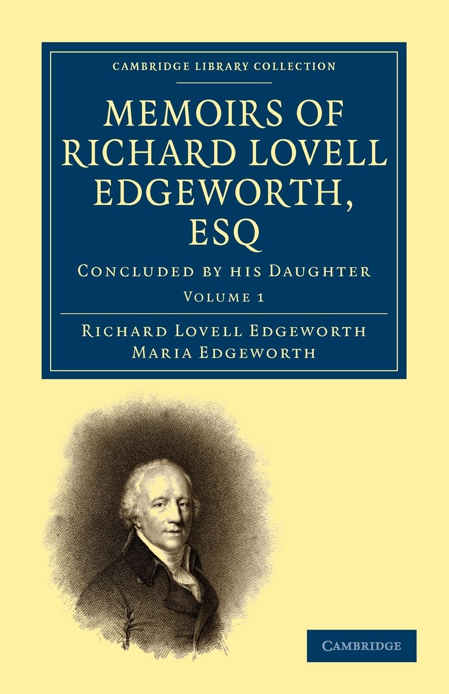 Memoirs of Richard Lovell Edgeworth, Esq - Edgeworth, Richard Lovell Edgeworth, Maria