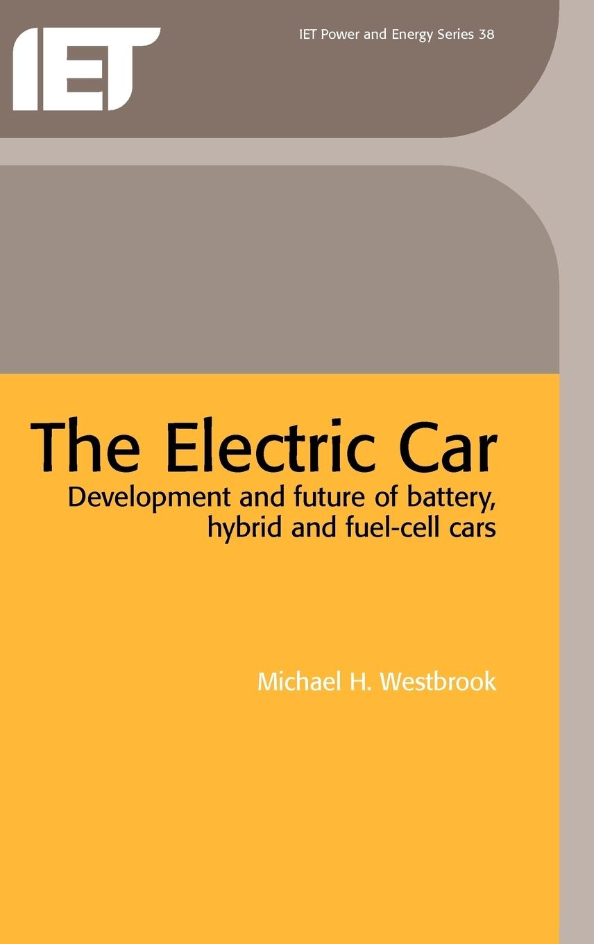 The Electric Car: Development and Future of Battery, Hybrid and Fuel-Cell Cars - Westbrook, Mike H.
