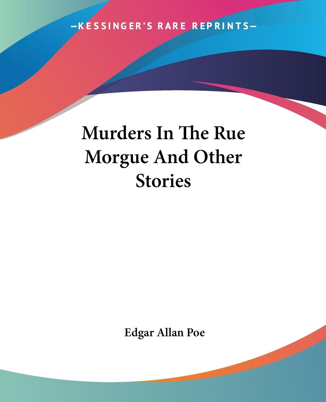 Murders In The Rue Morgue And Other Stories - Poe, Edgar Allan