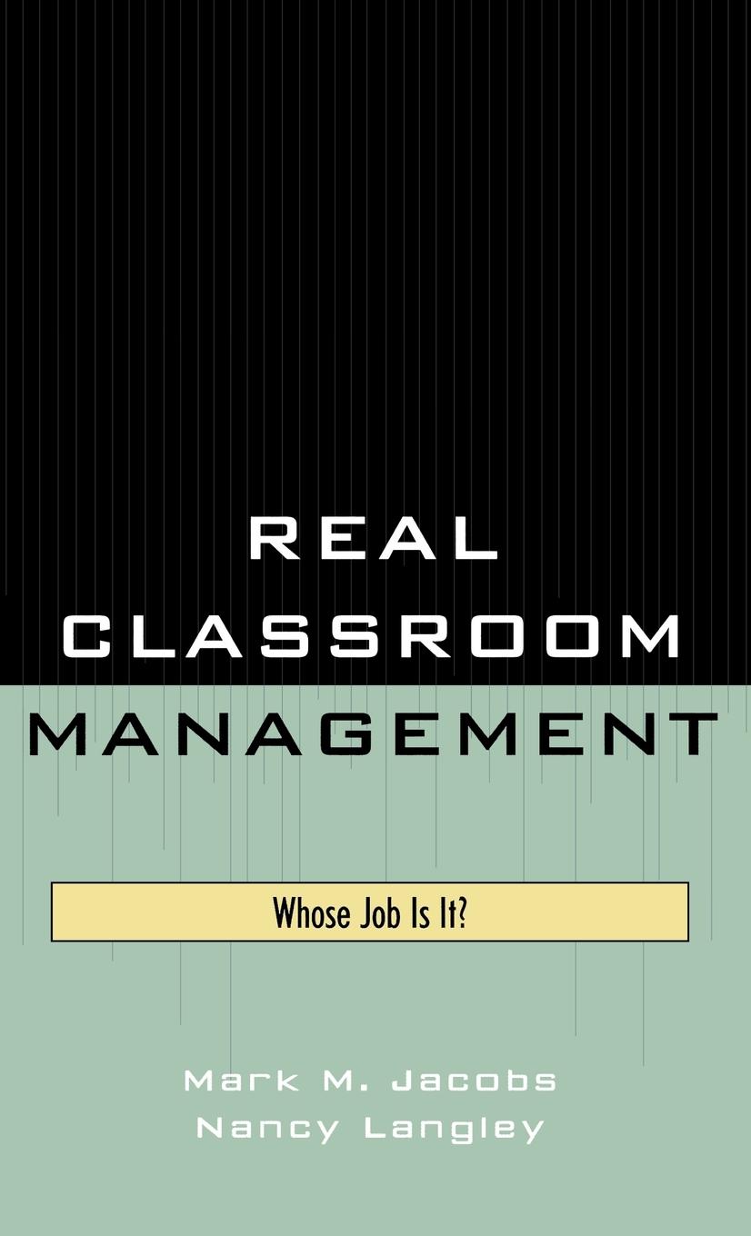 Real Classroom Management - Jacobs, Mark M. Langley, Nancy