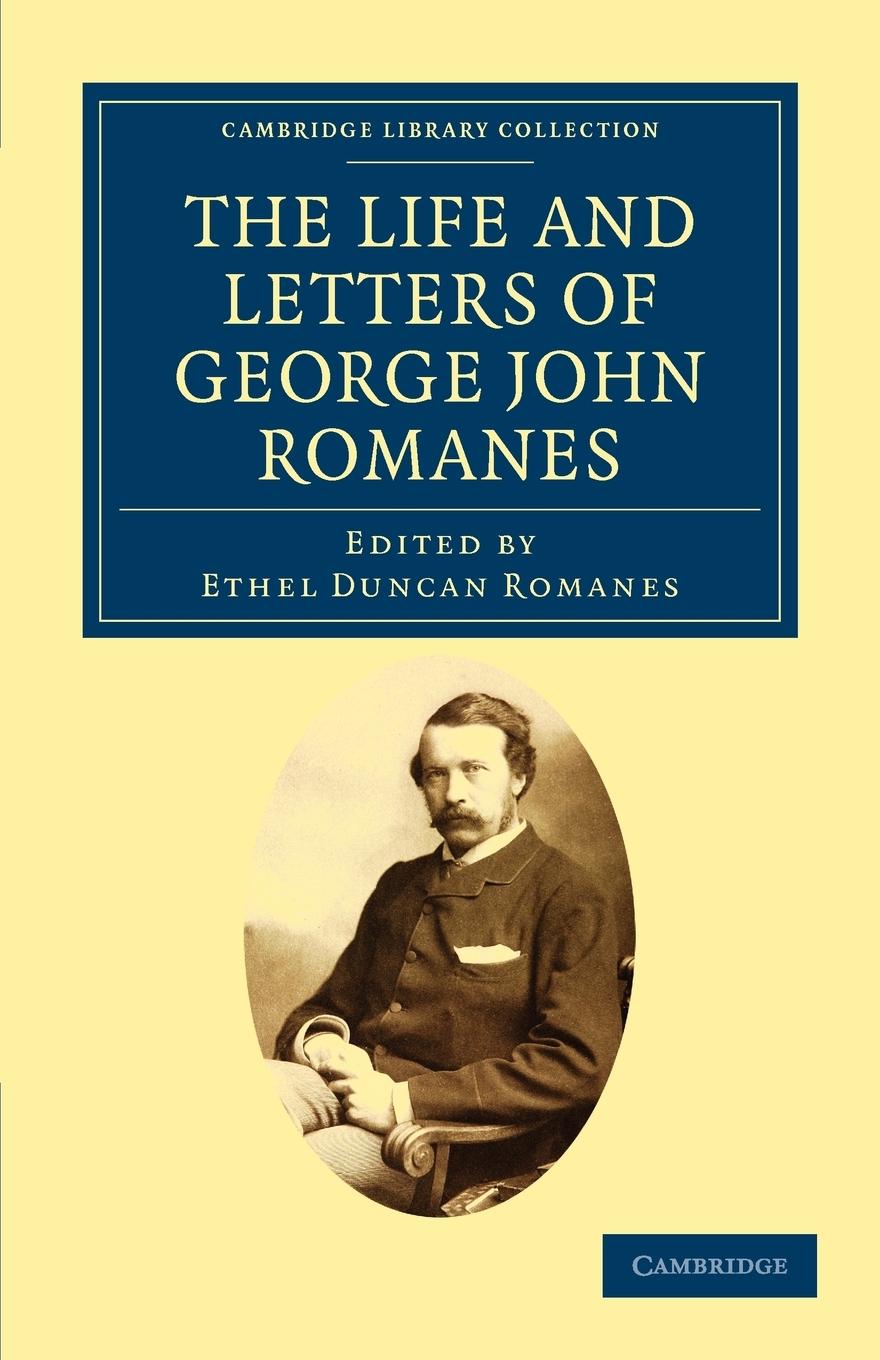 The Life and Letters of George John Romanes - Romanes, George John