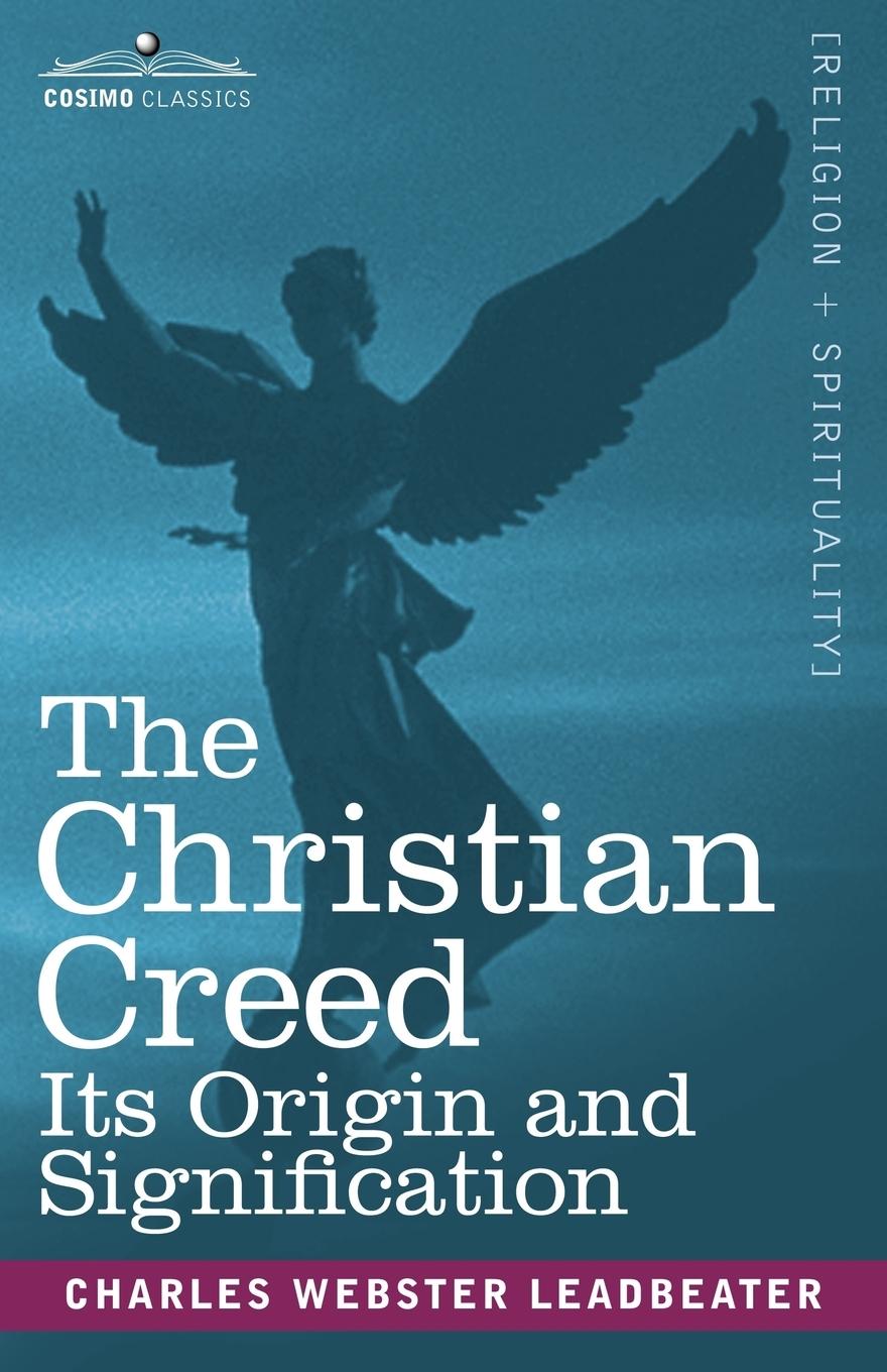 The Christian Creed - Leadbeater, Charles Webster