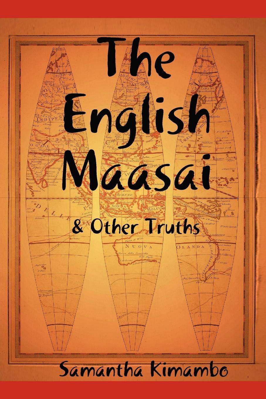 The English Maasai & Other Truths - Kimambo, Samantha