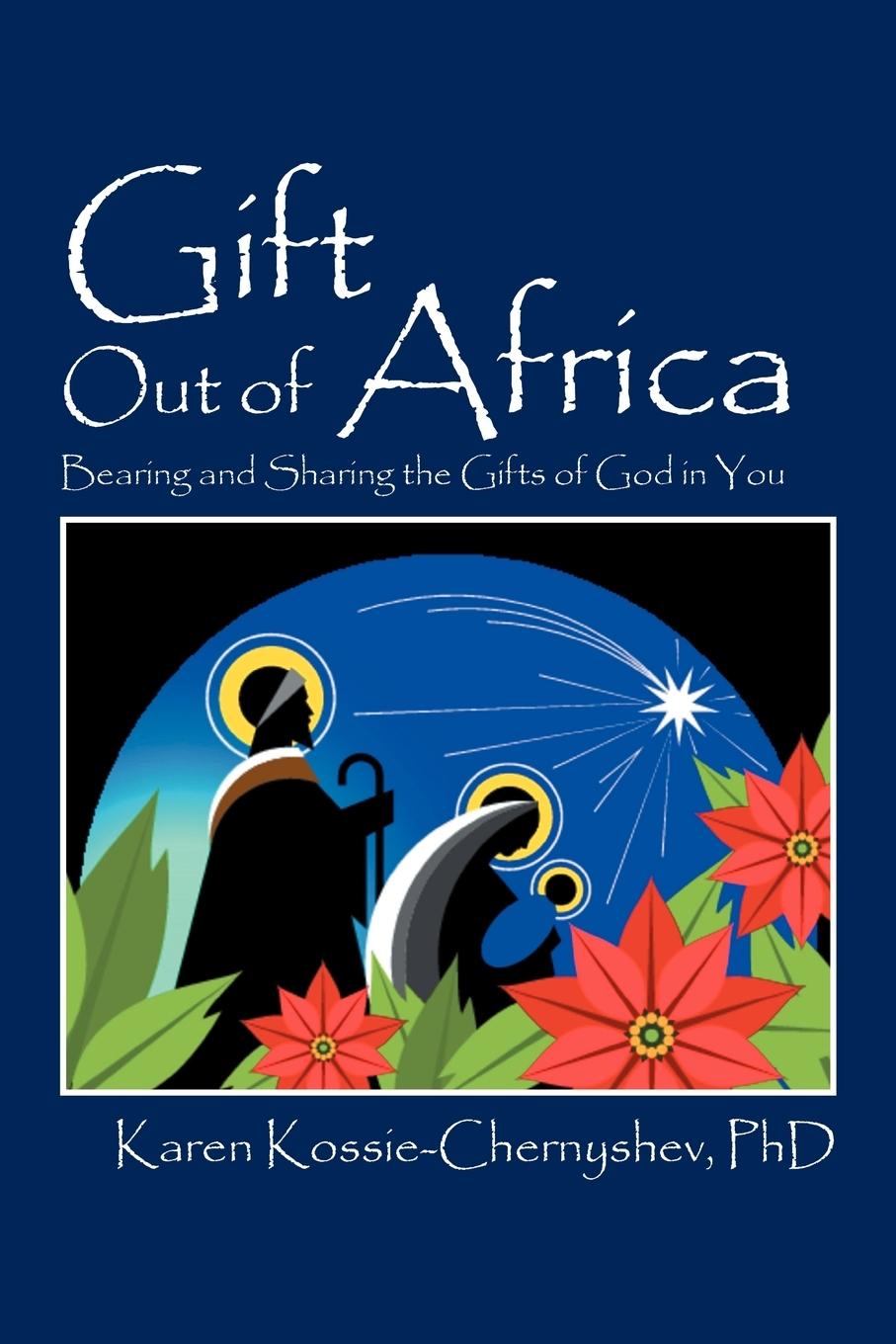 Gift Out of Africa - Kossie-Chernyshev, Karen