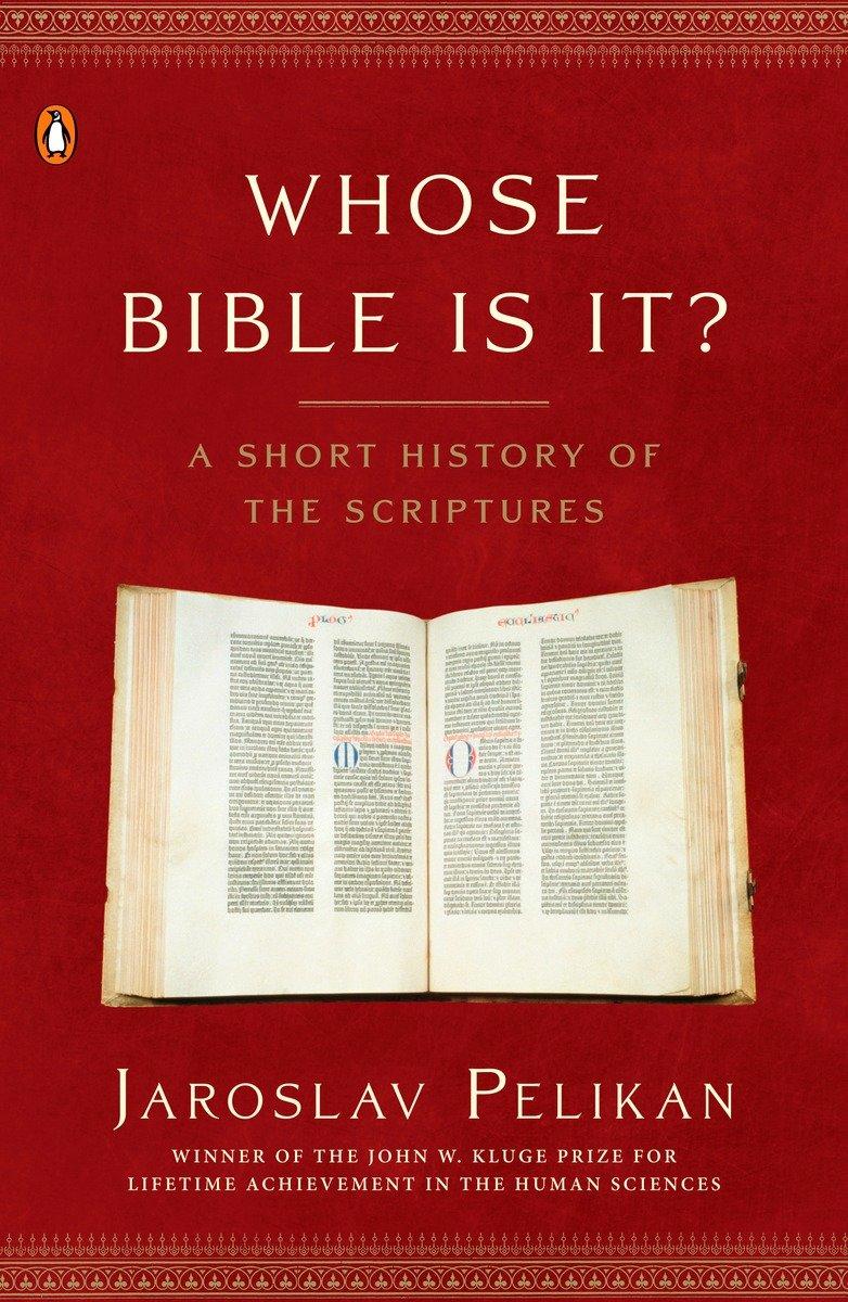 Whose Bible Is It? - Jaroslav Pelikan