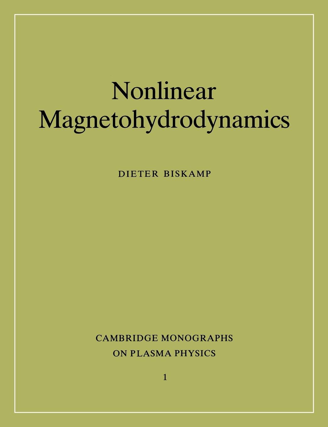 Nonlinear Magnetohydrodynamics - Biskamp, D. Biskamp, Dieter Dieter, Biskamp