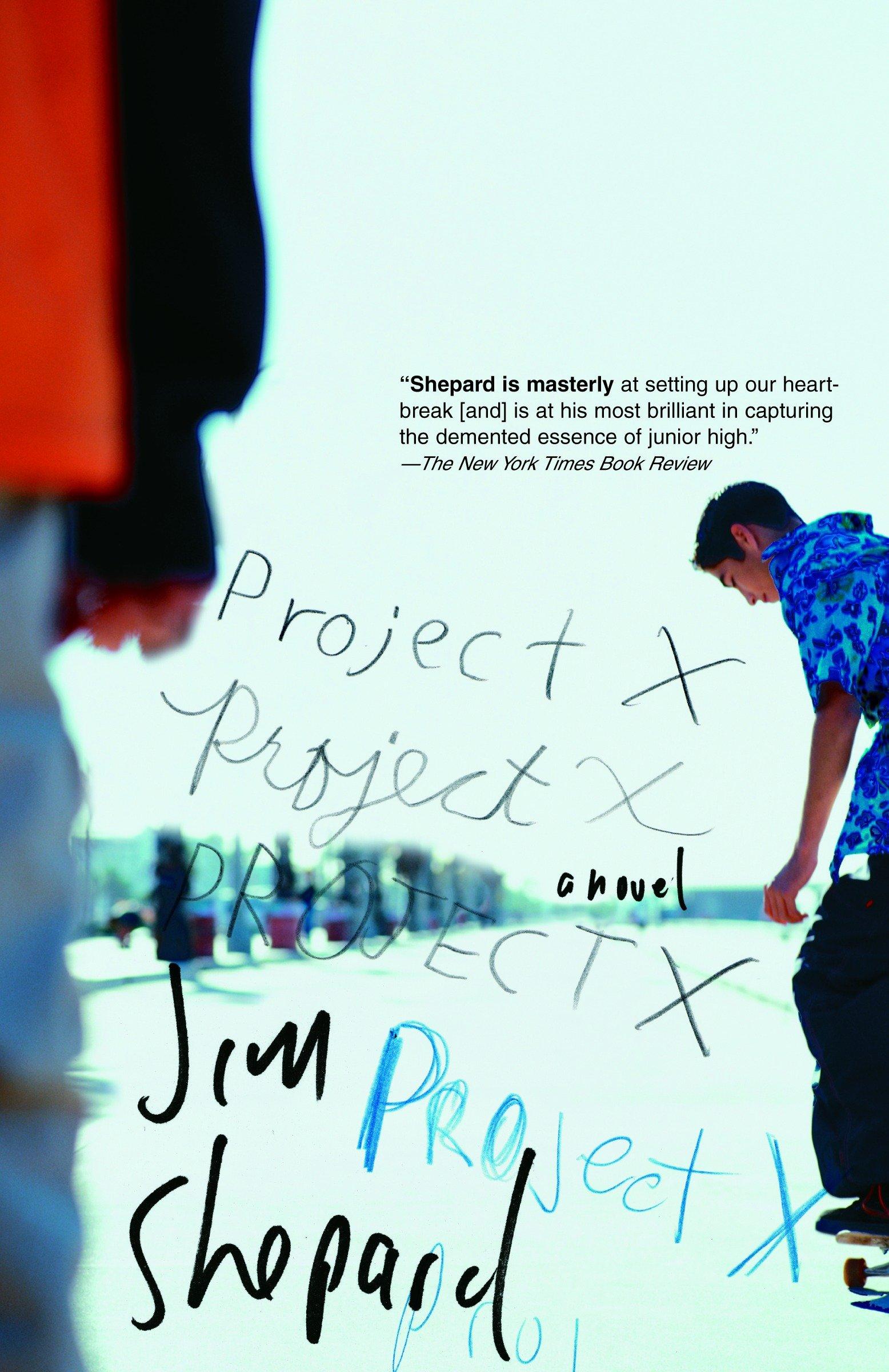 Project X - Jim Shepard