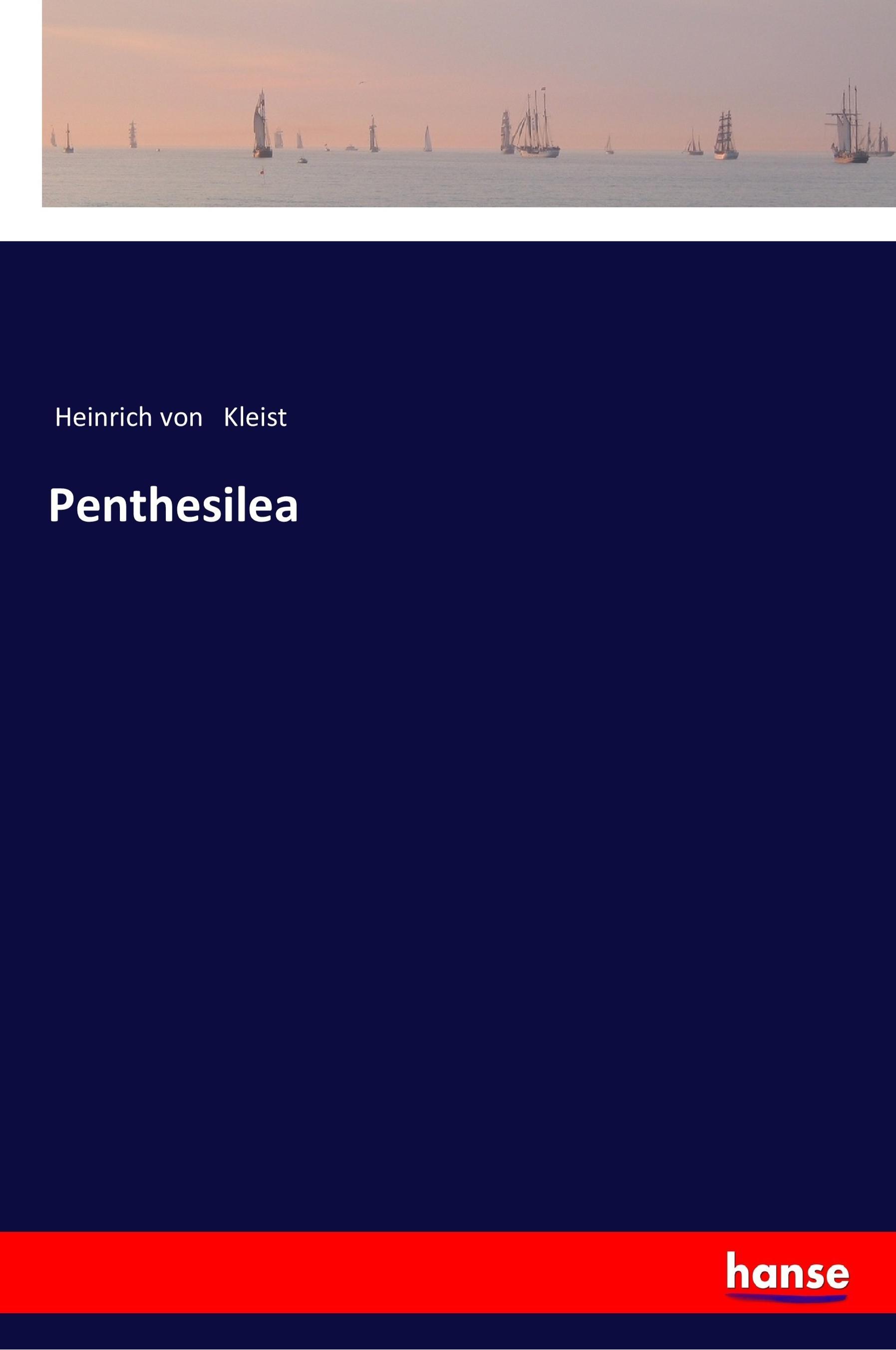Penthesilea - Kleist, Heinrich von