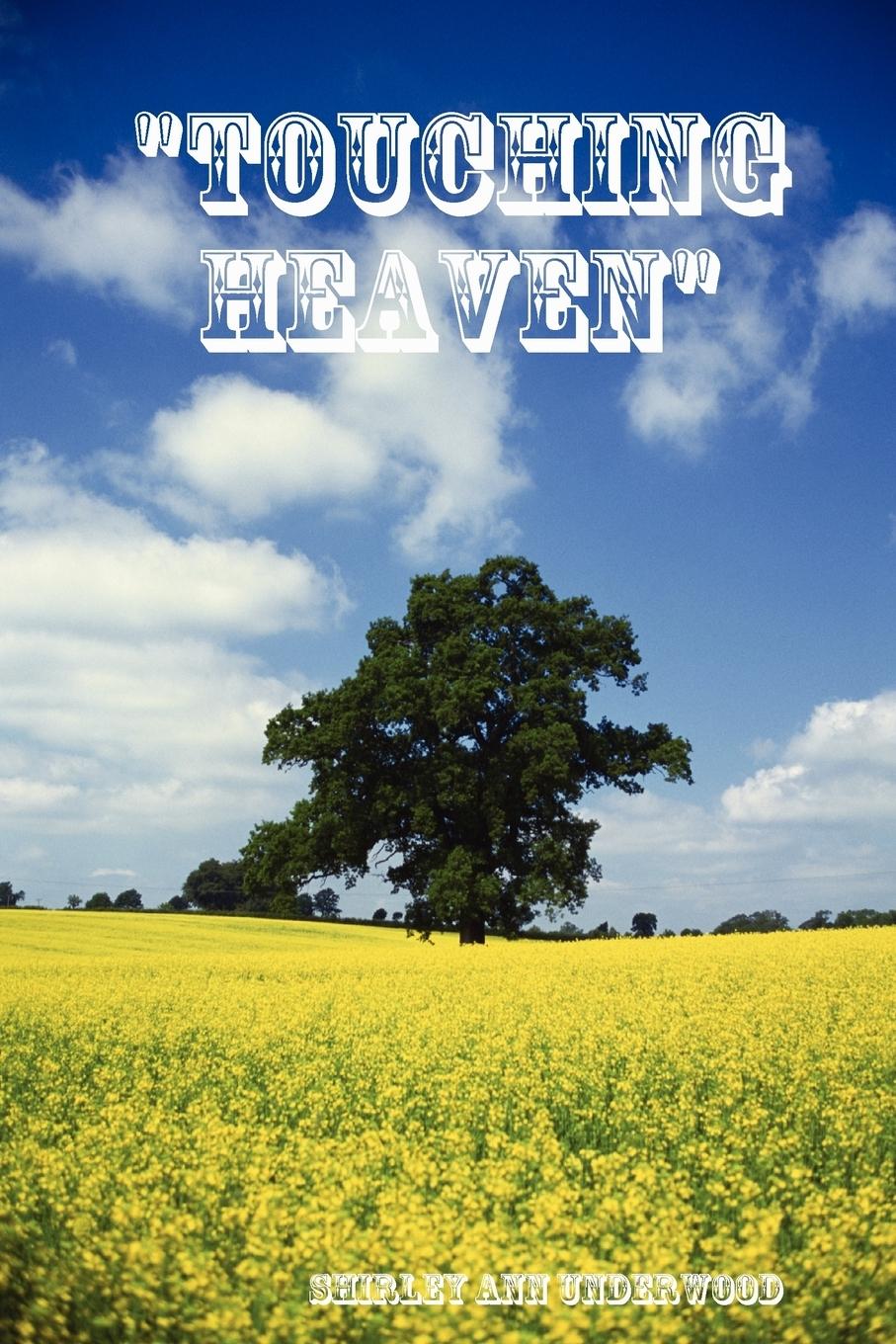 Touching Heaven - Underwood, Shirley Ann