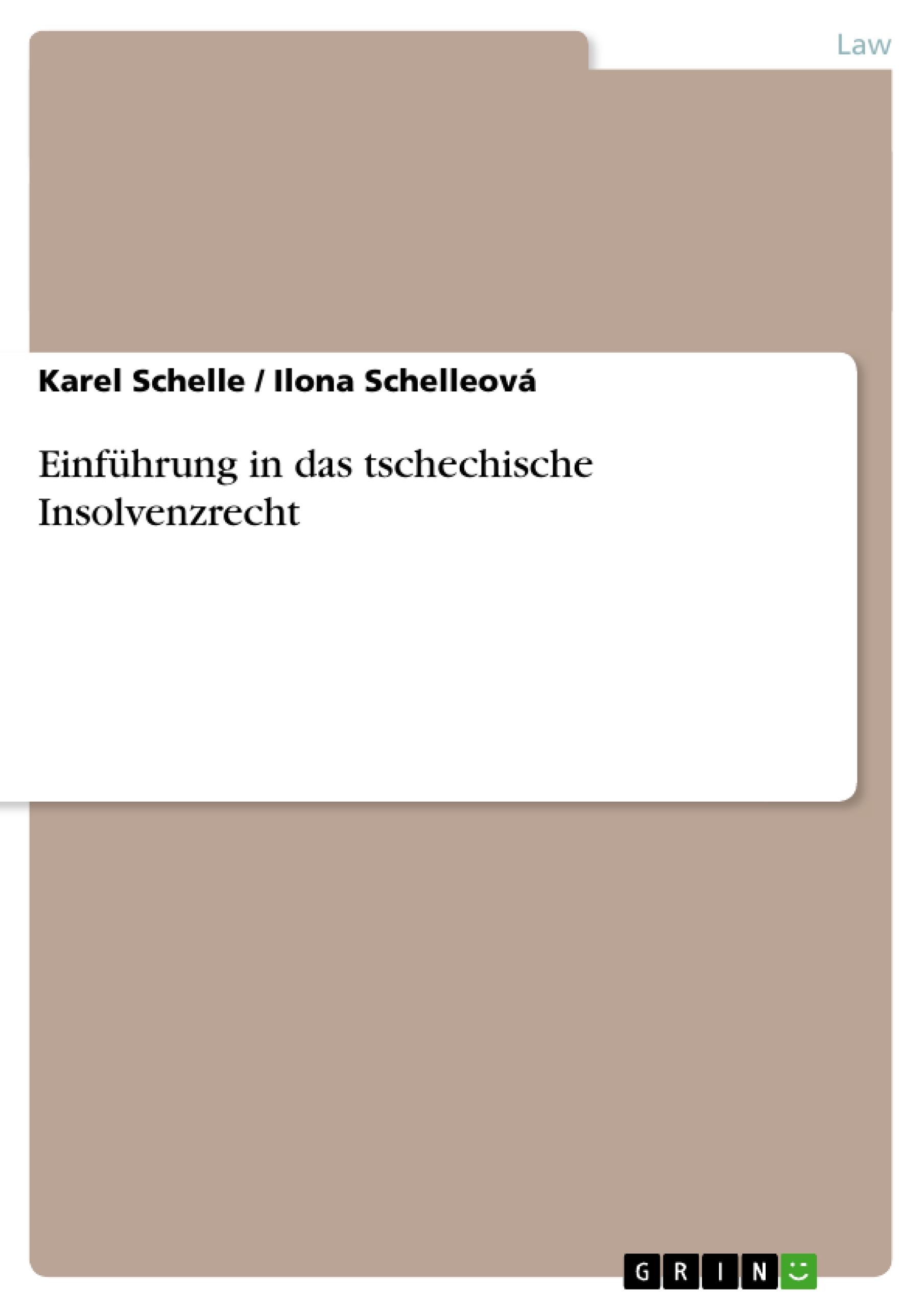 Einfuehrung in das tschechische Insolvenzrecht - Schelle, Karel Schelleová, Ilona