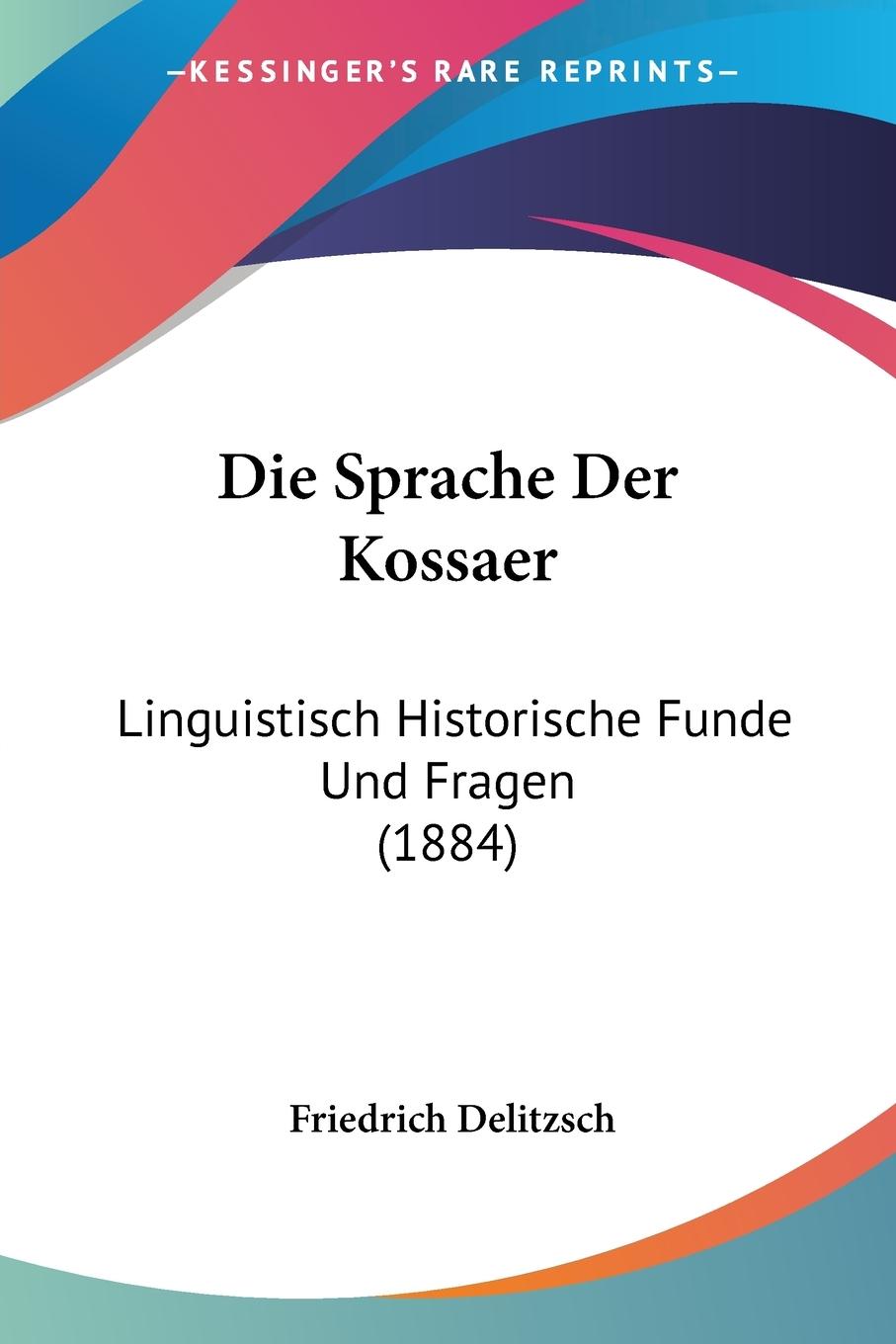 Die Sprache Der Kossaer - Delitzsch, Friedrich