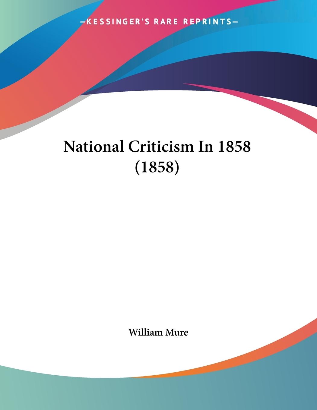 National Criticism In 1858 (1858) - Mure, William
