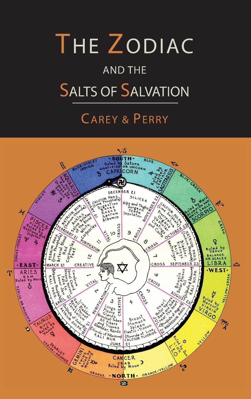 The Zodiac and the Salts of Salvation - Carey, George W.