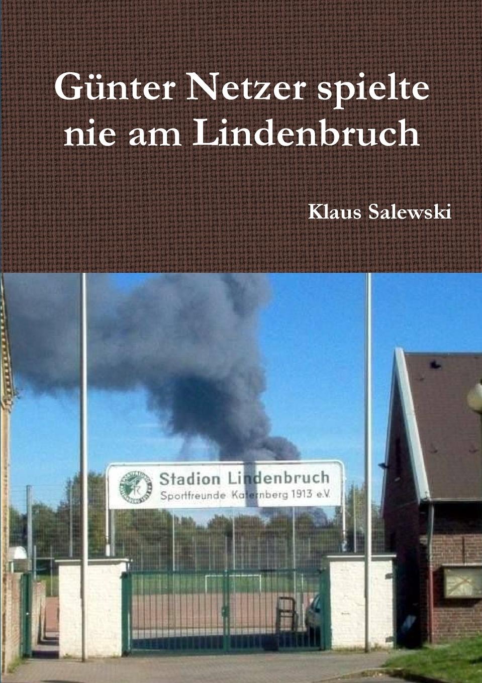 Guenter Netzer spielte nie am Lindenbruch - Salewski, Klaus
