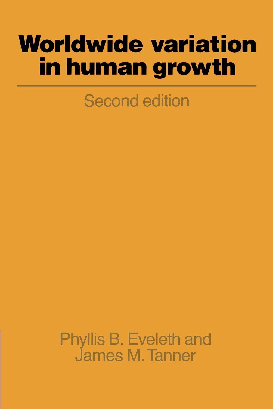 Worldwide Variation in Human Growth - Eveleth, Phyllis B. Tanner, James M.