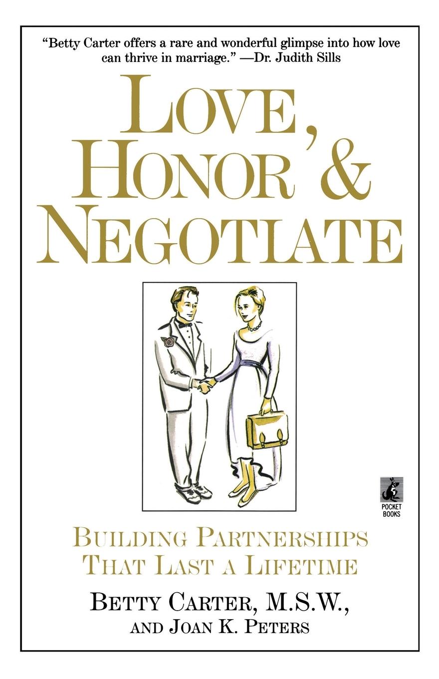 Love Honor and Negotiate - Carter, Betty Smith, Terry Wilbur