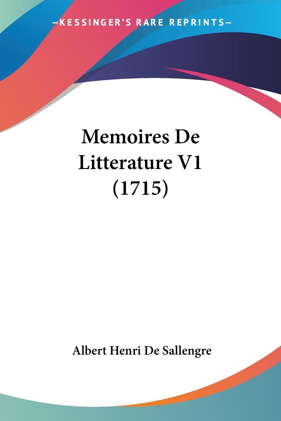 Memoires De Litterature V1 (1715) - Sallengre, Albert Henri De