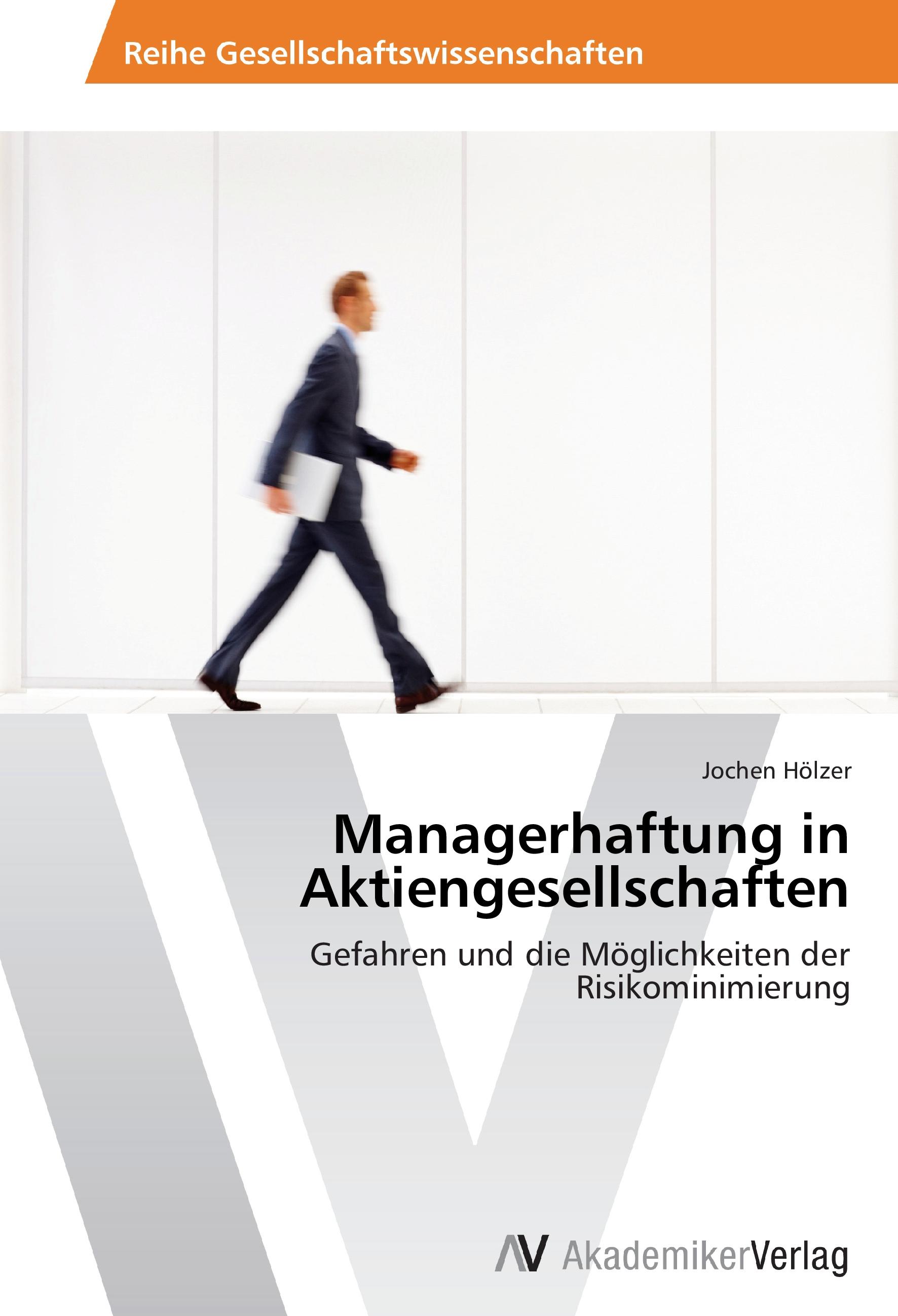 Managerhaftung in Aktiengesellschaften - Jochen Hoelzer