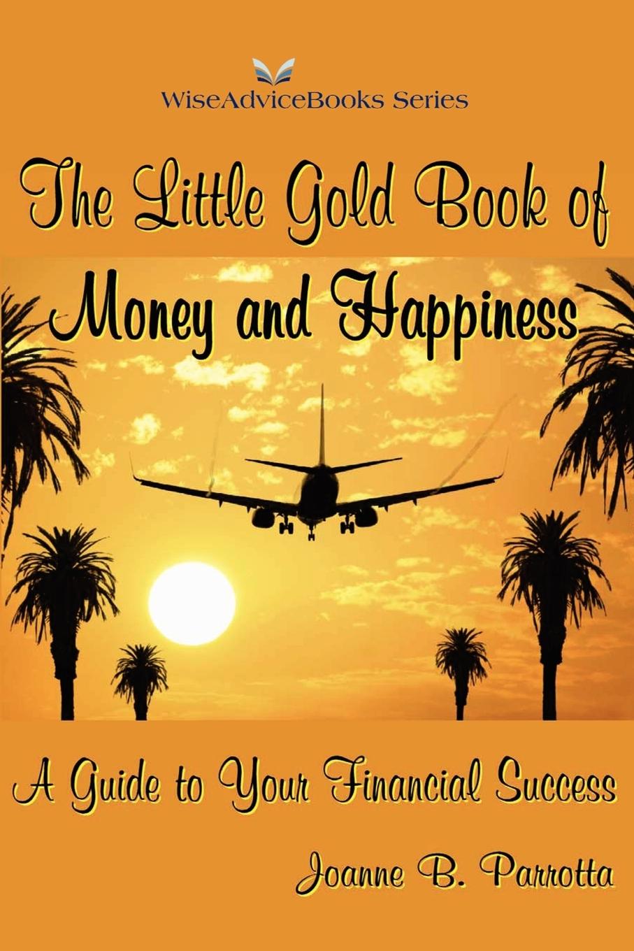 The Little Gold Book of Money and Happiness - Parrotta, Joanne B.