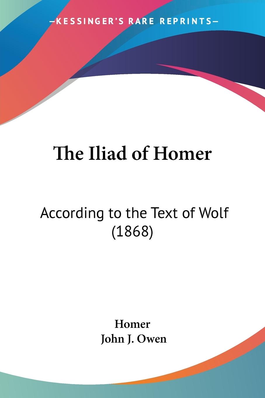 The Iliad of Homer - Homer Owen, John J.