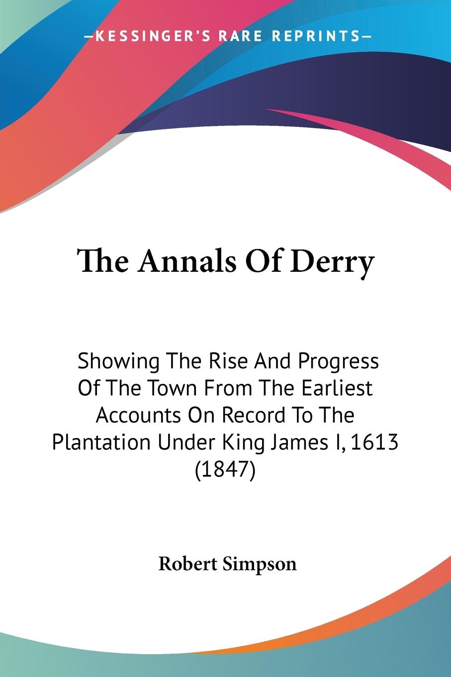 The Annals Of Derry - Simpson, Robert