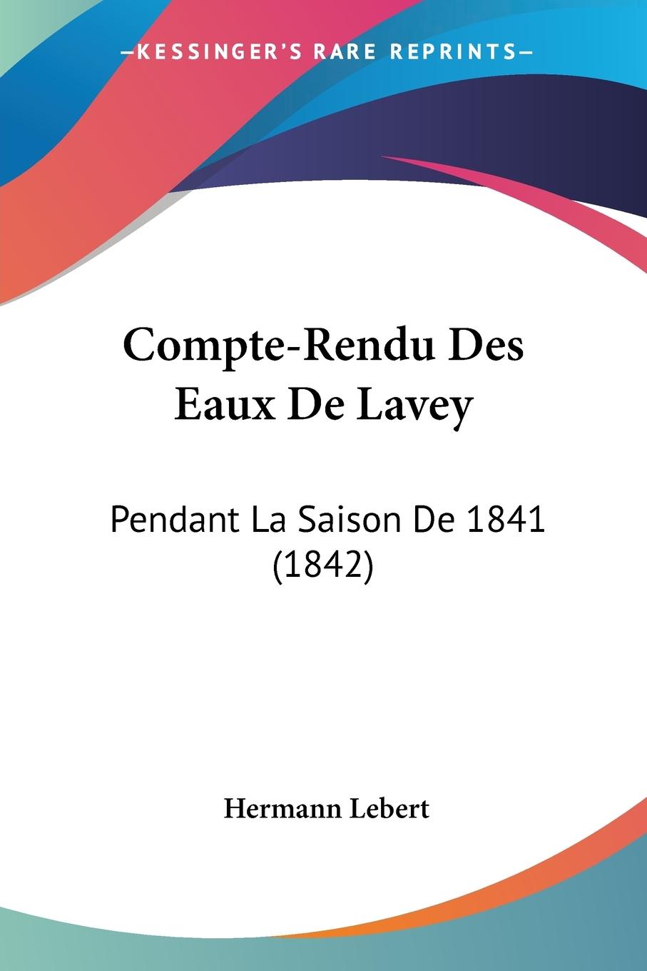 Compte-Rendu Des Eaux De Lavey - Lebert, Hermann