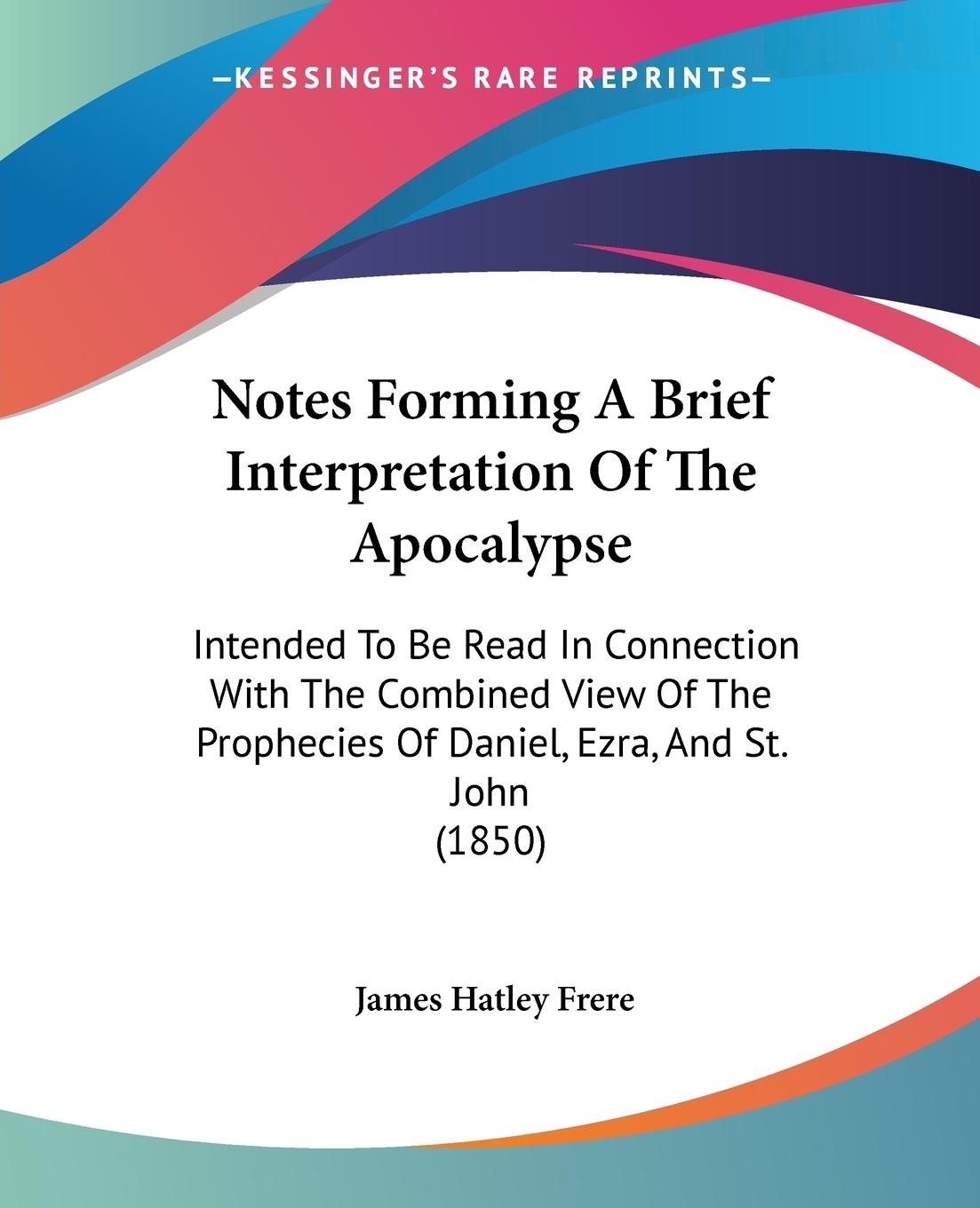 Notes Forming A Brief Interpretation Of The Apocalypse - Frere, James Hatley